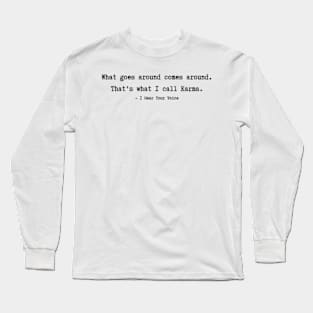 I Hear Your Voice Quote Long Sleeve T-Shirt